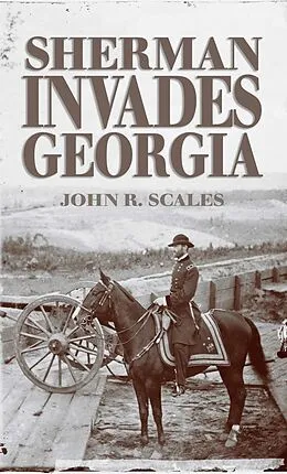 E-Book (epub) Sherman Invades Georgia von John R Scales