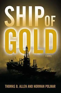 E-Book (epub) Ship of Gold von Norman C Polmar, Thomas B Allen