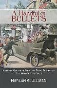 Livre Relié A Handful of Bullets de Harlan K. Ullman