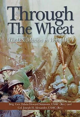 E-Book (epub) Through the Wheat von Edwin Howard Simmons, Estate Of Joseph H Alexander