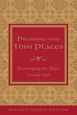 E-Book (epub) Pressing into Thin Places von Dr. Margaret Harrell Wills