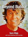 E-Book (epub) Beyond Bubba von Sam Wyly, Laurie Matthews, Lisa Wyly