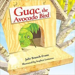 E-Book (epub) Guac, the Avocado Bird von Julie Branch-Evans