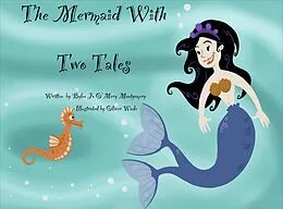 E-Book (epub) The Mermaid with Two Tales von Bylee Jo O'Mary Montgomery