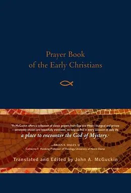 E-Book (epub) Prayer Book of the Early Christians von John McGuckin