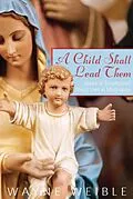 E-Book (epub) A Child Shall Lead Them: Stories of Transformed Young Lives in Medjugorje von Wayne Weible