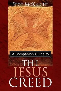 E-Book (epub) A Companion Guide to The Jesus Creed von Scot Mcknight