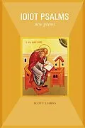 E-Book (epub) Idiot Psalms von Scott Cairns