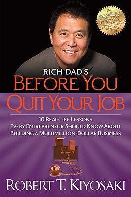 E-Book (epub) Rich Dad's Before You Quit Your Job von Robert T. Kiyosaki