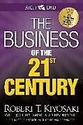 Kartonierter Einband The Business of the 21st Century von Robert T. Kiyosaki, Robert T. Kiyosaki