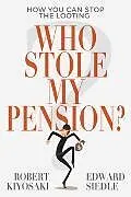 Kartonierter Einband Who Stole My Pension? von Robert Kiyosaki, Edward Siedle