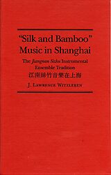 eBook (pdf) Silk and Bamboo Music in Shanghai de J. Lawrence Witzleben