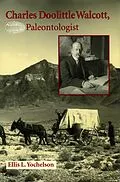 E-Book (epub) Charles Doolittle Walcott, Paleontologist von Ellis Yochelson