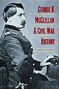 E-Book (pdf) George B. McClellan and Civil War History von Thomas J. Rowland
