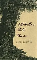 E-Book (pdf) Melville's Folk Roots von Kevin J. Hayes