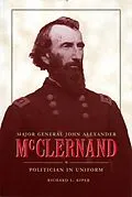 E-Book (epub) Major General John Alexander McClernand von Richard L. Kiper
