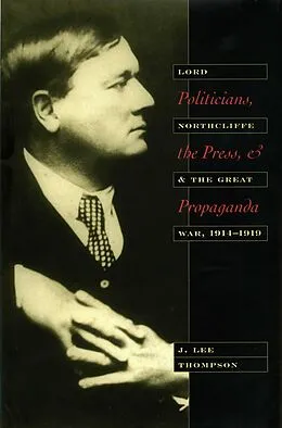 ePUB Politicians, the Press, and Propaganda von J. Lee Thompson