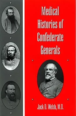 E-Book (pdf) Medical Histories of Confederate Generals von M. D. Jack D. Welsh