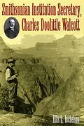 E-Book (epub) Smithsonian Institution Secretary, Charles Doolittle Walcott von Ellis Yochelson