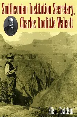 E-Book (pdf) Smithsonian Institution Secretary, Charles Doolittle Walcott von Ellis Yochelson