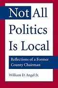 E-Book (pdf) Not All Politics Is Local von Jr. William D. Angel