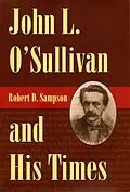 E-Book (epub) John L. O'Sullivan and His Times von Robert D. Sampson