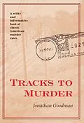 PDF Tracks to Murder von Jonathan Goodman