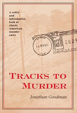 PDF Tracks to Murder von Jonathan Goodman