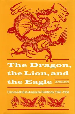 E-Book (pdf) Dragon, the Lion, and the Eagle von Qiang Zhai
