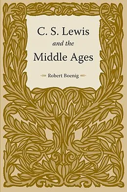 ePUB C. S. Lewis and the Middle Ages von Robert Boenig
