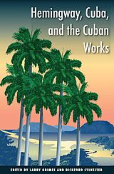 E-Book (pdf) Hemingway, Cuba, and the Cuban Works von 