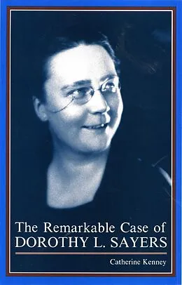 E-Book (pdf) Remarkable Case of Dorothy L. Sayers von Catherine Kenney