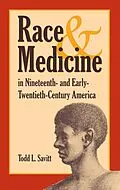 E-Book (pdf) Race and Medicine in Nineteenth-and Early-Twentieth-Century America von Todd Savitt