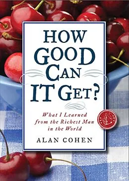 E-Book (epub) How Good Can It Get? von Alan Cohen