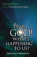 E-Book (epub) Dear God, What's Happening to Us? von Lynn Grabhorn