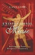 E-Book (epub) Unintentional Music von Lane Arye