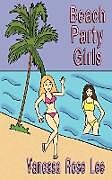 Kartonierter Einband Beach Party Girls von Vanessa Rose Lee