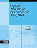 E-Book (pdf) Applied Data Mining for Forecasting Using SAS von Tim Rey, Arthur Kordon, Chip Wells