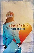 E-Book (epub) Edge of Glory von Rachel Spangler
