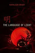 E-Book (epub) The Language of Light von Kathleen Brady