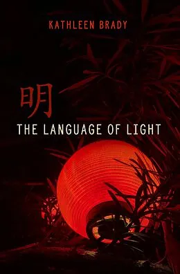 E-Book (epub) The Language of Light von Kathleen Brady