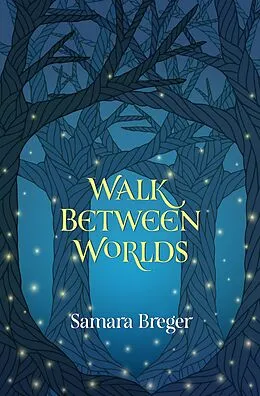 E-Book (epub) Walk Between Worlds von Samara Breger