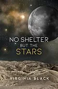 E-Book (epub) No Shelter But the Stars von Virginia Black