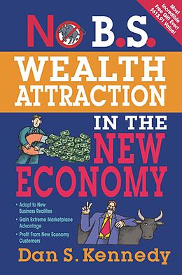 E-Book (epub) No B.S. Wealth Attraction In The New Economy von Dan S. Kennedy