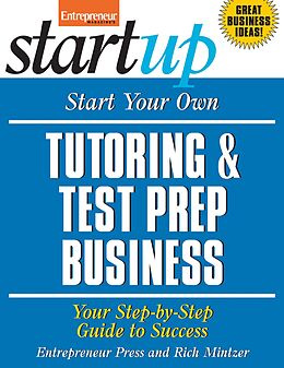 E-Book (epub) Start Your Own Tutoring and Test Prep Business von The Staff of Entrepreneur Media, Rich Mintzer
