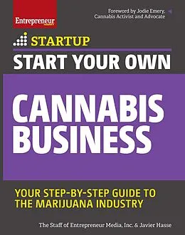 E-Book (epub) Start Your Own Cannabis Business von Javier Hasse, The Staff of Entrepreneur Media