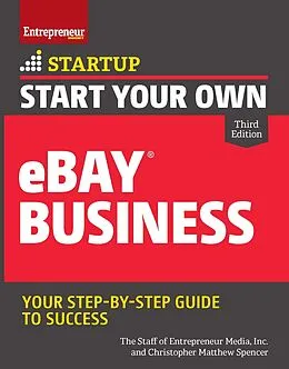 E-Book (epub) Start Your Own eBay Business von Christopher Matthew Spencer, The Staff of Entrepreneur Media