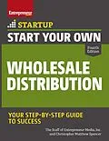 E-Book (epub) Start Your Own Wholesale Distribution Business von The Staff of Entrepreneur Media, Christopher Matthew Spencer