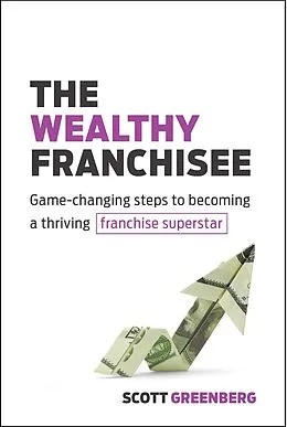 E-Book (epub) The Wealthy Franchisee von Scott Greenberg