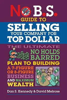 E-Book (epub) No B.S. Guide to Selling Your Company for Top Dollar von Dan S. Kennedy, David Melrose